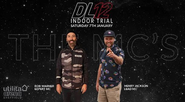 New MC’s for first ever DL12 Indoor Trial