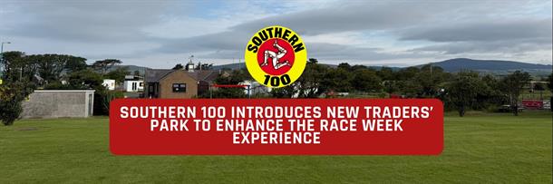 Southern 100 Introduces New Traders' Park to Enhance the Race Week Experience