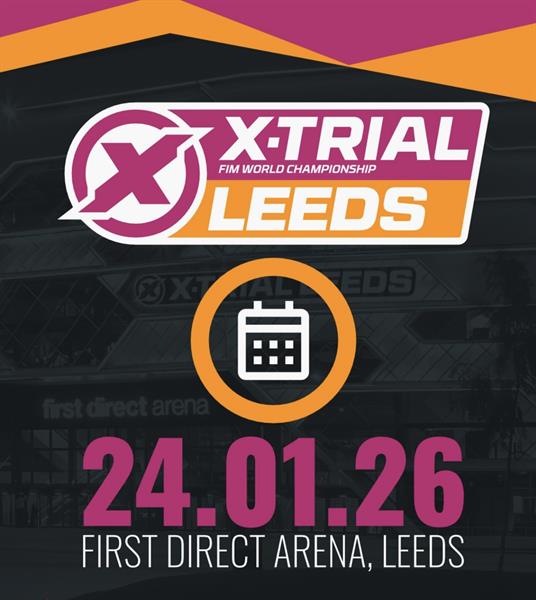 X-TRIAL LEEDS - INDOOR TRIAL WORLD CHAMPIONSHIP RETURNS TO GREAT BRITAIN