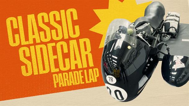 NOSTALGIA IN MOTION: DON’T MISS THE CLASSIC SIDECAR PARADE LAP