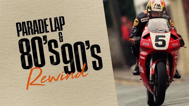 TT REWIND: 80s and 90s Parade Lap to Star McGuinness, McCallen, Reid, Rutter and More