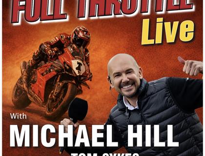 FULL THROTTLE LIVE - Michael Hill takes Superbikes to the stage