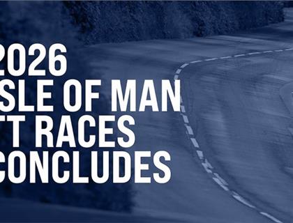 2026 ISLE OF MAN TT RACES CONCLUDE FOLLOWING WEATHER-IMPACTED SCHEDULE
