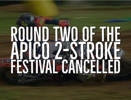 Round two of the Apico 2-Stroke Festival Cancelled