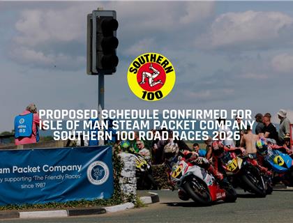 Proposed Schedule Confirmed for Isle of Man Steam Packet Company Southern 100 Road Races 2026