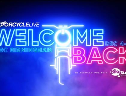 Welcome Back and come in to Motorcycle Live 2021!